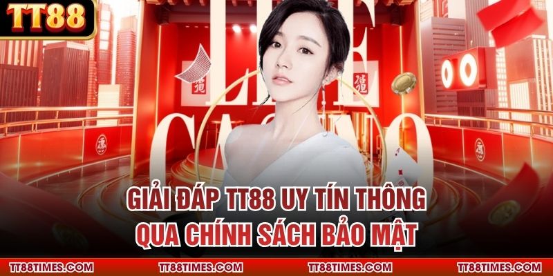 Giải đáp TT88 uy tín không qua chính sách bảo mật Giải đáp TT88 uy tín không qua chính sách bảo mật